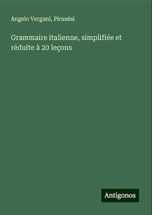 Grammaire italienne, simplifiée et réduite à 20 leçons