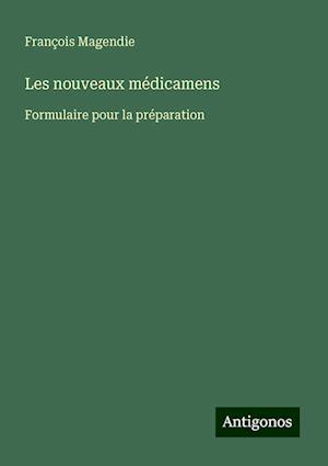 Les nouveaux médicamens