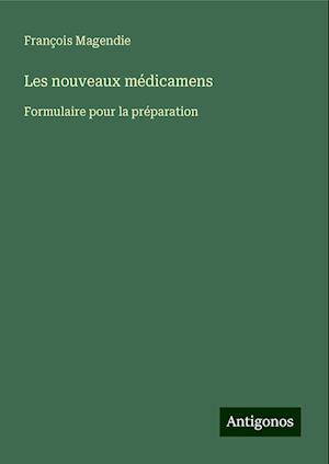 Les nouveaux médicamens