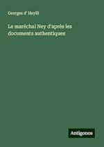 Le maréchal Ney d'après les documents authentiques