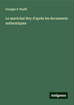 Le maréchal Ney d'après les documents authentiques