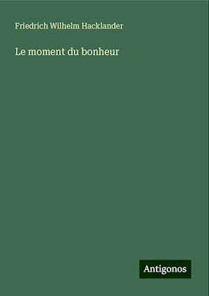 Le moment du bonheur