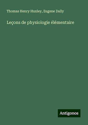 Leçons de physiologie élémentaire