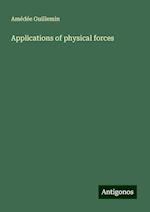 Applications of physical forces