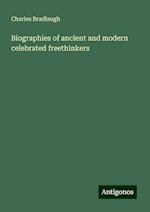 Biographies of ancient and modern celebrated freethinkers