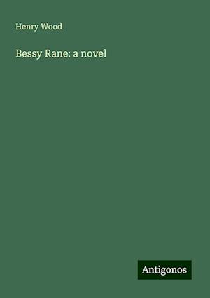 Bessy Rane: a novel