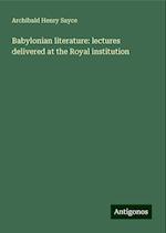 Babylonian literature: lectures delivered at the Royal institution