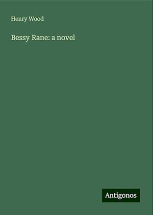 Bessy Rane: a novel