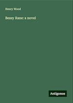 Bessy Rane: a novel