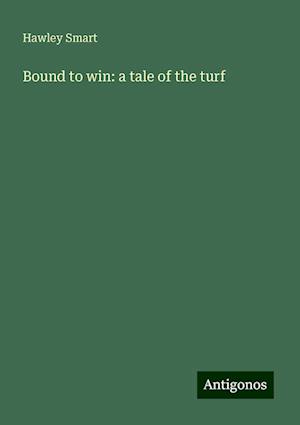 Bound to win: a tale of the turf