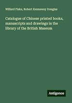 Catalogue of Chinese printed books, manuscripts and drawings in the library of the British Museum