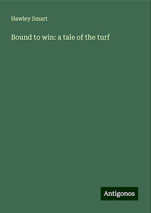 Bound to win: a tale of the turf