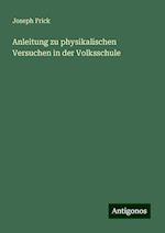 Anleitung zu physikalischen Versuchen in der Volksschule