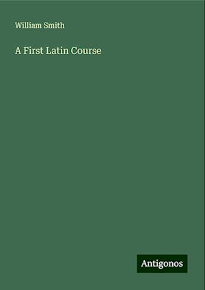 A First Latin Course