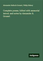 Complete poems. Edited with memorial introd. and notes by Alexander B. Grosart