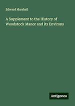 A Supplement to the History of Woodstock Manor and its Environs