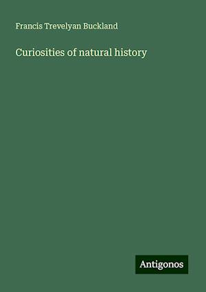 Curiosities of natural history