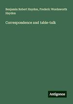 Correspondence and table-talk