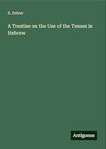 A Treatise on the Use of the Tenses in Hebrew