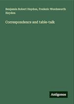 Correspondence and table-talk