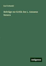 Beiträge zur Kritik des L. Annaeus Seneca