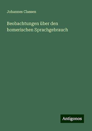 Beobachtungen über den homerischen Sprachgebrauch