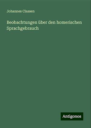 Beobachtungen über den homerischen Sprachgebrauch