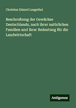 Beschreibung der Gewächse Deutschlands, nach ihrer natürlichen Familien und ihrer Bedeutung für die Landwirtschaft