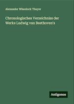 Chronologisches Verzeichniss der Werke Ludwig van Beethoven's