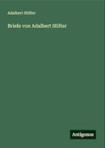 Briefe von Adalbert Stifter