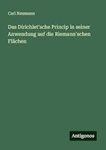 Das Dirichlet'sche Princip in seiner Anwendung auf die Riemann'schen Flächen