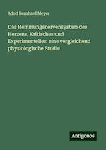 Das Hemmungsnervensystem des Herzens, Kritisches und Experimentelles: eine vergleichend physiologische Studie