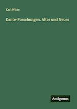 Dante-Forschungen. Altes und Neues