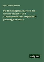 Das Hemmungsnervensystem des Herzens, Kritisches und Experimentelles: eine vergleichend physiologische Studie