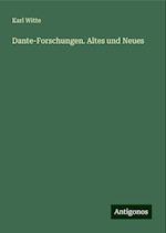 Dante-Forschungen. Altes und Neues