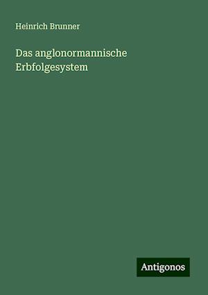 Das anglonormannische Erbfolgesystem