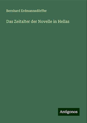 Das Zeitalter der Novelle in Hellas