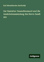 Der Rastatter Gesandtenmord und die Anekdotensammlung des Herrn Zandt sen