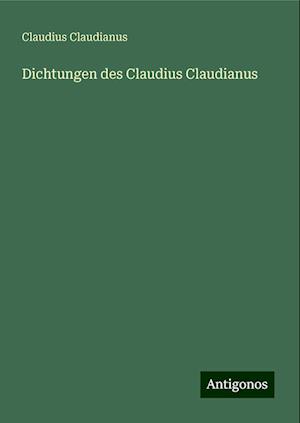 Dichtungen des Claudius Claudianus