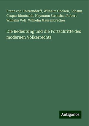 Die Bedeutung und die Fortschritte des modernen Völkerrechts