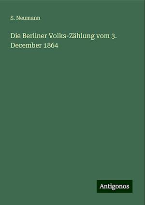 Die Berliner Volks-Zählung vom 3. December 1864