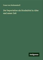 Die Deportation als Strafmittel in Alter und neuer Zeit