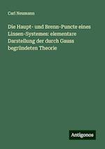 Die Haupt- und Brenn-Puncte eines Linsen-Systemes: elementare Darstellung der durch Gauss begründeten Theorie