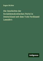 Die Geschichte der Socialdemokratischen Partei in Deutschland seit dem Tode Ferdinand Lassalle's