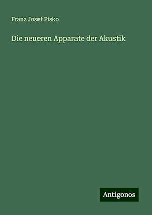 Die neueren Apparate der Akustik