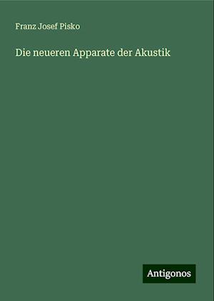 Die neueren Apparate der Akustik