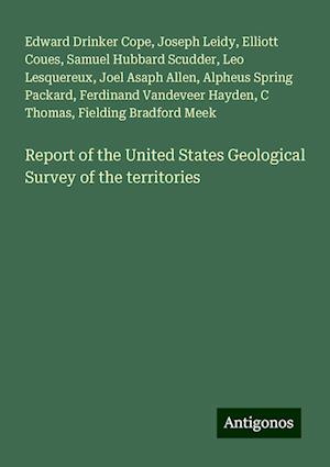 Report of the United States Geological Survey of the territories