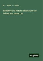 Handbook of Natural Philosophy for School and Home Use