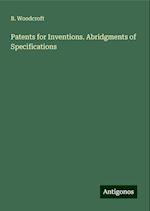 Patents for Inventions. Abridgments of Specifications