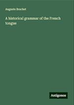 A historical grammar of the French tongue